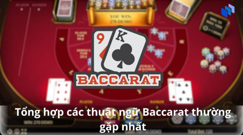 Chơi cược sòng bài casino trực tuyến - thuật ngữ Baccarat 